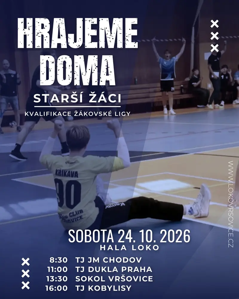 Plakát Hrajeme doma: starší žáci, kvalifikace Žákovské ligy, sobota 24. 10. 2026, hala Loko – 8:30 TJ JM Chodov, 11:00 TJ Dukla Praha, 13:30 Sokol Vršovice, 16:00 TJ Kobylisy